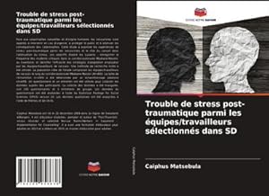 Seller image for Trouble de stress post-traumatique parmi les quipes/travailleurs slectionns dans SD for sale by BuchWeltWeit Ludwig Meier e.K.