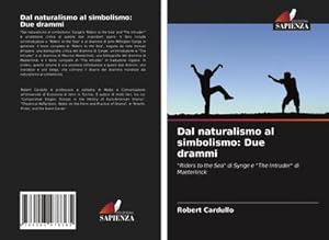 Seller image for Dal naturalismo al simbolismo: Due drammi for sale by BuchWeltWeit Ludwig Meier e.K.