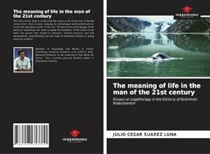 Seller image for The meaning of life in the man of the 21st century for sale by BuchWeltWeit Ludwig Meier e.K.