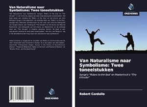 Seller image for Van Naturalisme naar Symbolisme: Twee toneelstukken for sale by BuchWeltWeit Ludwig Meier e.K.