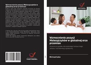 Seller image for Wzmocnienie pozycji Malezyjczykw w globalnej erze przemian for sale by BuchWeltWeit Ludwig Meier e.K.