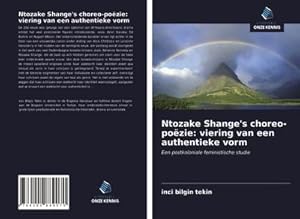 Seller image for Ntozake Shange's choreo-pozie: viering van een authentieke vorm for sale by BuchWeltWeit Ludwig Meier e.K.