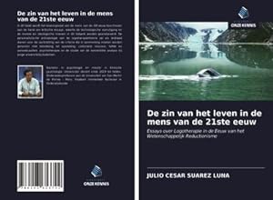 Seller image for De zin van het leven in de mens van de 21ste eeuw for sale by BuchWeltWeit Ludwig Meier e.K.