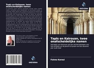 Seller image for Tapis en Kairouan, twee onafscheidelijke namen for sale by BuchWeltWeit Ludwig Meier e.K.