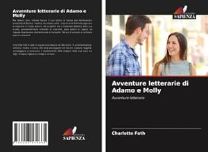Immagine del venditore per Avventure letterarie di Adamo e Molly venduto da BuchWeltWeit Ludwig Meier e.K.