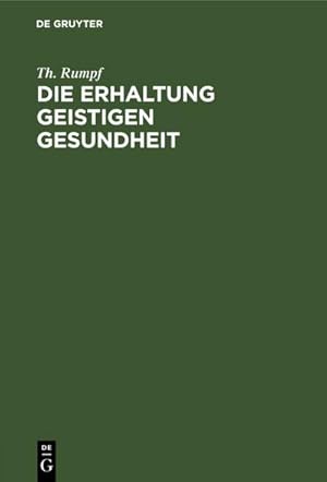 Image du vendeur pour Die Erhaltung geistigen Gesundheit mis en vente par BuchWeltWeit Ludwig Meier e.K.