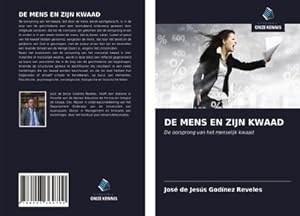 Immagine del venditore per DE MENS EN ZIJN KWAAD venduto da BuchWeltWeit Ludwig Meier e.K.