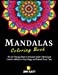 Immagine del venditore per Mandalas Coloring Book: The Art-Therapy Book to Stimulate Adult's Mental and Creative Abilities to Stay Happy and Relaxed Every Time [Soft Cover ] venduto da booksXpress