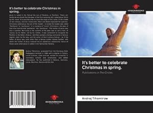 Immagine del venditore per It's better to celebrate Christmas in spring. venduto da BuchWeltWeit Ludwig Meier e.K.