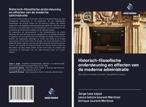 Seller image for Historisch-filosofische ondersteuning en effecten van de moderne administratie for sale by BuchWeltWeit Ludwig Meier e.K.