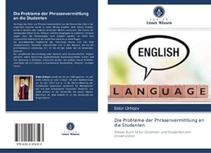 Seller image for Die Probleme der Phrasenvermittlung an die Studenten for sale by BuchWeltWeit Ludwig Meier e.K.