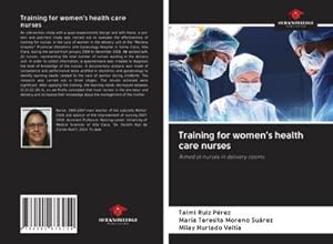 Immagine del venditore per Training for women's health care nurses venduto da BuchWeltWeit Ludwig Meier e.K.
