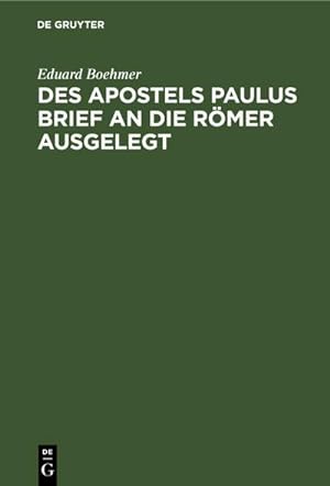 Image du vendeur pour Des Apostels Paulus Brief an die Rmer ausgelegt mis en vente par BuchWeltWeit Ludwig Meier e.K.