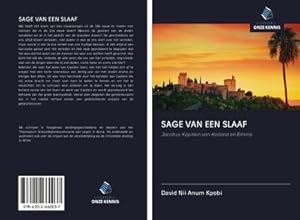 Seller image for SAGE VAN EEN SLAAF for sale by BuchWeltWeit Ludwig Meier e.K.