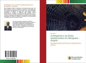 Image du vendeur pour A Poligamia e os filhos adolescentes em Benguela - Angola mis en vente par BuchWeltWeit Ludwig Meier e.K.