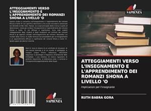Seller image for ATTEGGIAMENTI VERSO L'INSEGNAMENTO E L'APPRENDIMENTO DEI ROMANZI SHONA A LIVELLO 'O for sale by BuchWeltWeit Ludwig Meier e.K.