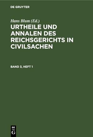 Image du vendeur pour Urtheile und Annalen des Reichsgerichts in Civilsachen. Band 3, Heft 1 mis en vente par BuchWeltWeit Ludwig Meier e.K.