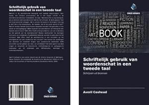 Bild des Verkufers fr Schriftelijk gebruik van woordenschat in een tweede taal zum Verkauf von BuchWeltWeit Ludwig Meier e.K.
