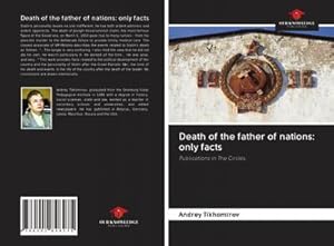 Immagine del venditore per Death of the father of nations: only facts venduto da BuchWeltWeit Ludwig Meier e.K.