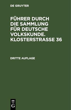Bild des Verkufers fr Fhrer durch die Sammlung fr deutsche Volkskunde. Klosterstrasse 36 zum Verkauf von BuchWeltWeit Ludwig Meier e.K.
