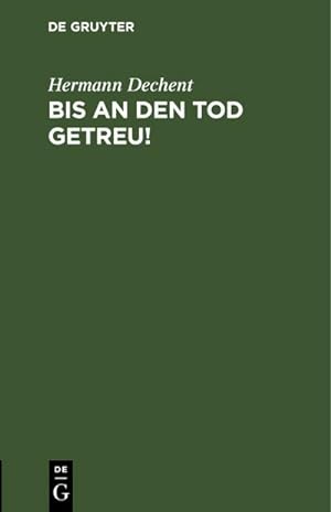 Imagen del vendedor de Bis an den Tod getreu! a la venta por BuchWeltWeit Ludwig Meier e.K.