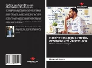 Immagine del venditore per Machine translation: Strategies, Advantages and Disadvantages venduto da BuchWeltWeit Ludwig Meier e.K.
