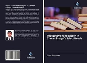 Seller image for Implicatieve handelingen in Chetan Bhagat's Select Novels for sale by BuchWeltWeit Ludwig Meier e.K.