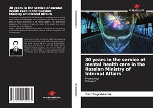 Imagen del vendedor de 30 years in the service of mental health care in the Russian Ministry of Internal Affairs a la venta por BuchWeltWeit Ludwig Meier e.K.