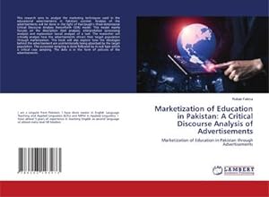 Immagine del venditore per Marketization of Education in Pakistan: A Critical Discourse Analysis of Advertisements venduto da BuchWeltWeit Ludwig Meier e.K.