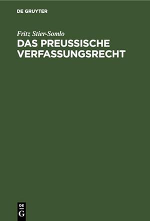 Bild des Verkufers fr Das Preuische Verfassungsrecht zum Verkauf von BuchWeltWeit Ludwig Meier e.K.