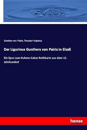 Seller image for Der Ligurinus Gunthers von Pairis in Elsa for sale by BuchWeltWeit Ludwig Meier e.K.