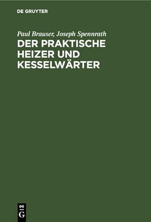 Bild des Verkufers fr Der praktische Heizer und Kesselwrter zum Verkauf von BuchWeltWeit Ludwig Meier e.K.