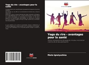 Bild des Verkufers fr Yoga du rire - avantages pour la sant zum Verkauf von BuchWeltWeit Ludwig Meier e.K.