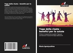 Bild des Verkufers fr Yoga della risata - benefici per la salute zum Verkauf von BuchWeltWeit Ludwig Meier e.K.