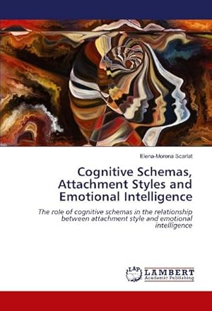 Seller image for Cognitive Schemas, Attachment Styles and Emotional Intelligence for sale by BuchWeltWeit Ludwig Meier e.K.