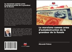 Seller image for Le marxisme comme arme d'autodestruction de la grandeur de la Russie for sale by BuchWeltWeit Ludwig Meier e.K.