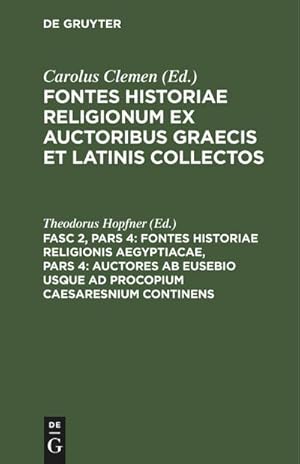 Seller image for Fontes Historiae Religionis Aegyptiacae, Pars 4: Auctores ab Eusebio usque ad Procopium Caesaresnium continens for sale by BuchWeltWeit Ludwig Meier e.K.