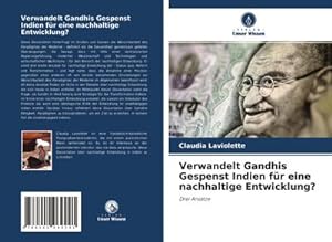 Imagen del vendedor de Verwandelt Gandhis Gespenst Indien fr eine nachhaltige Entwicklung? a la venta por BuchWeltWeit Ludwig Meier e.K.