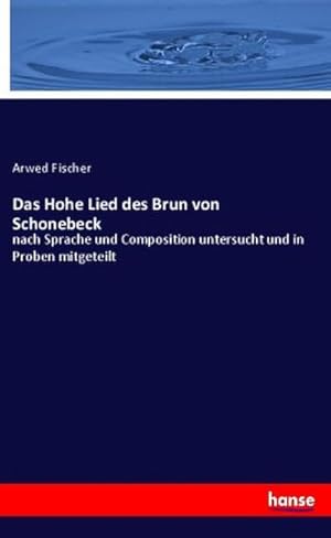 Image du vendeur pour Das Hohe Lied des Brun von Schonebeck mis en vente par BuchWeltWeit Ludwig Meier e.K.