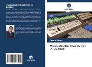 Bild des Verkufers fr Musikalische Kreativitt in Qubec zum Verkauf von BuchWeltWeit Ludwig Meier e.K.
