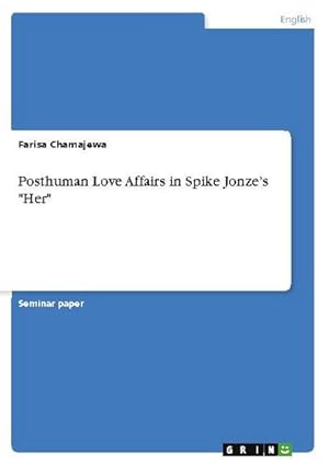 Seller image for Posthuman Love Affairs in Spike Jonzes "Her" for sale by BuchWeltWeit Ludwig Meier e.K.