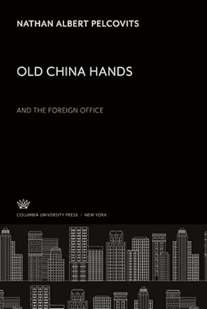 Image du vendeur pour Old China Hands. and the Foreign Office mis en vente par BuchWeltWeit Ludwig Meier e.K.