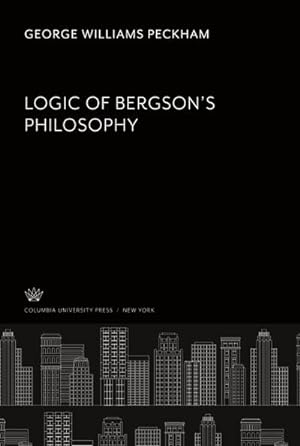 Seller image for Logic of BergsonS Philosophy for sale by BuchWeltWeit Ludwig Meier e.K.