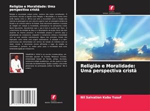 Seller image for Religio e Moralidade: Uma perspectiva crist for sale by BuchWeltWeit Ludwig Meier e.K.