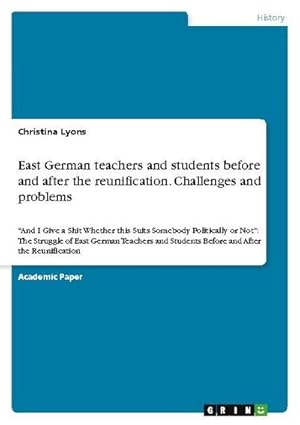 Seller image for East German teachers and students before and after the reunification. Challenges and problems for sale by BuchWeltWeit Ludwig Meier e.K.