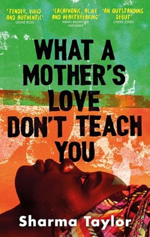 Seller image for What A Mother's Love Don't Teach You : 'An outstanding debut' Cherie Jones for sale by Smartbuy