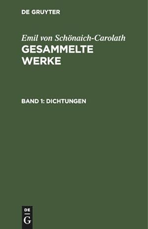 Bild des Verkufers fr Emil von Schnaich-Carolath: Gesammelte Werke. Band 1 zum Verkauf von BuchWeltWeit Ludwig Meier e.K.