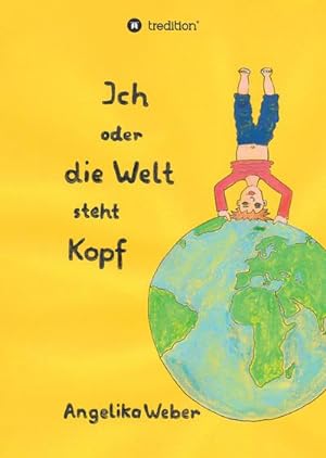 Image du vendeur pour Ich oder die Welt steht Kopf mis en vente par BuchWeltWeit Ludwig Meier e.K.