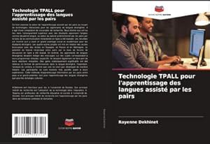 Bild des Verk�ufers f�r Technologie TPALL pour l'apprentissage des langues assist� par les pairs zum Verkauf von BuchWeltWeit Ludwig Meier e.K.