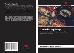 Immagine del venditore per The wild liquidity venduto da BuchWeltWeit Ludwig Meier e.K.